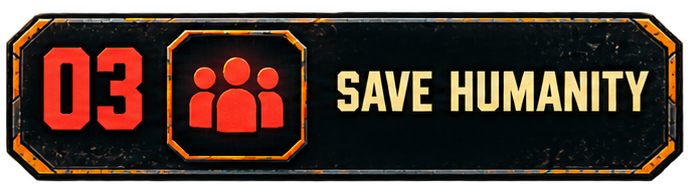 03 — SAVE HUMANITY
